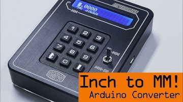 Arduino Device to Convert MM to Inches!  WW174