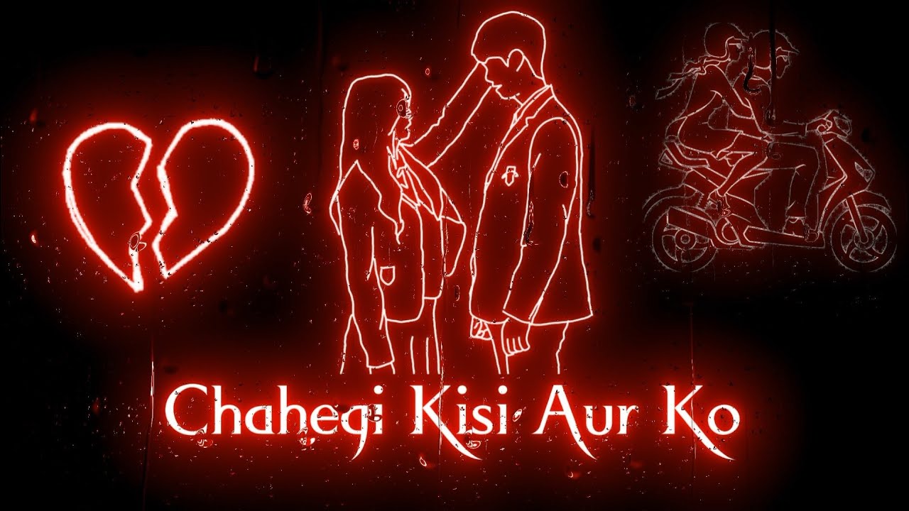 Chahegi kisi aur ko |single status|single status Black screen |Black screen status