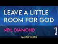Leave A Little Room For God Neil Diamond KARAOKE mp3