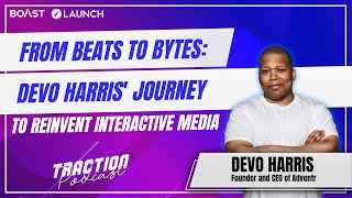 From Beats to Bytes: Devo Harris’ Journey to Reinvent Interactive Media