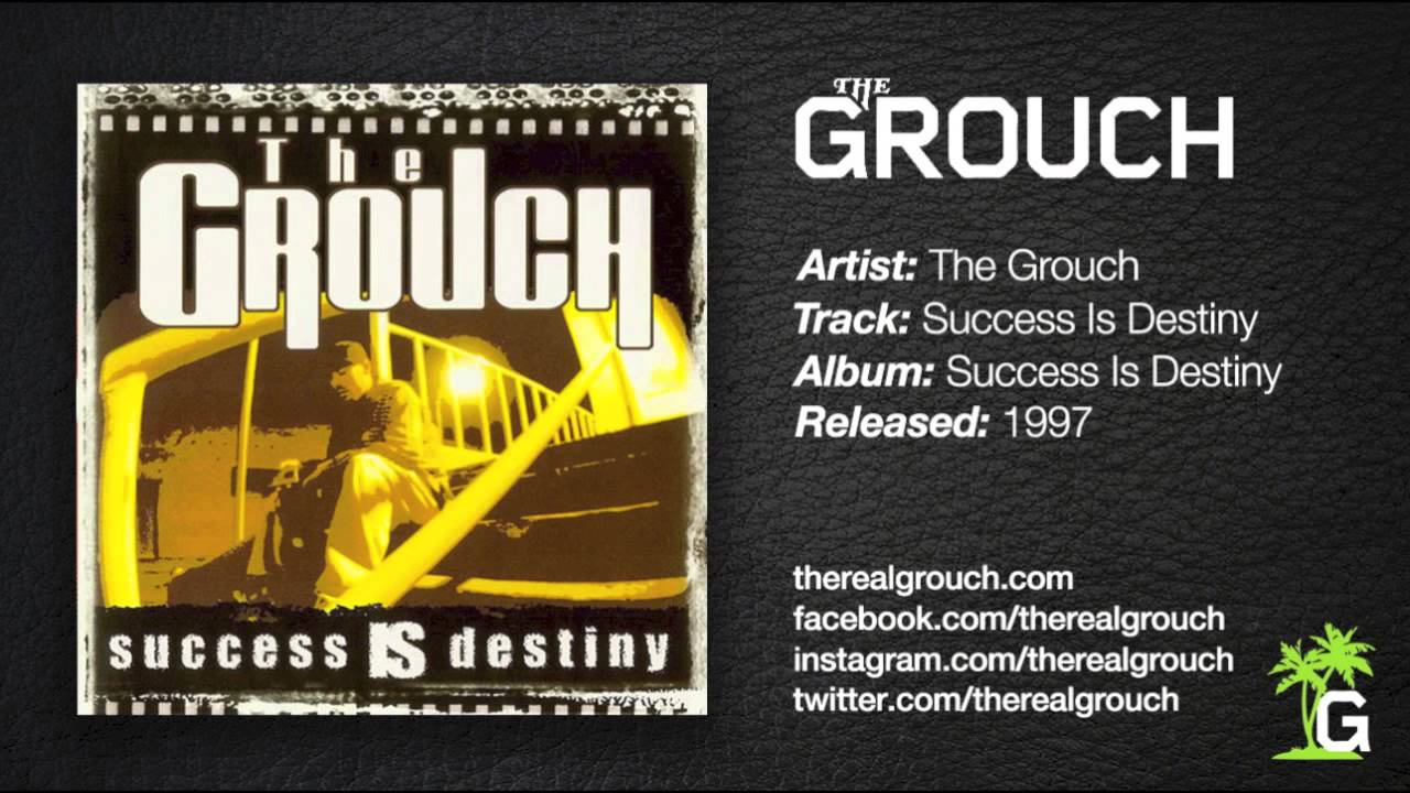 The Grouch - Success Is Destiny