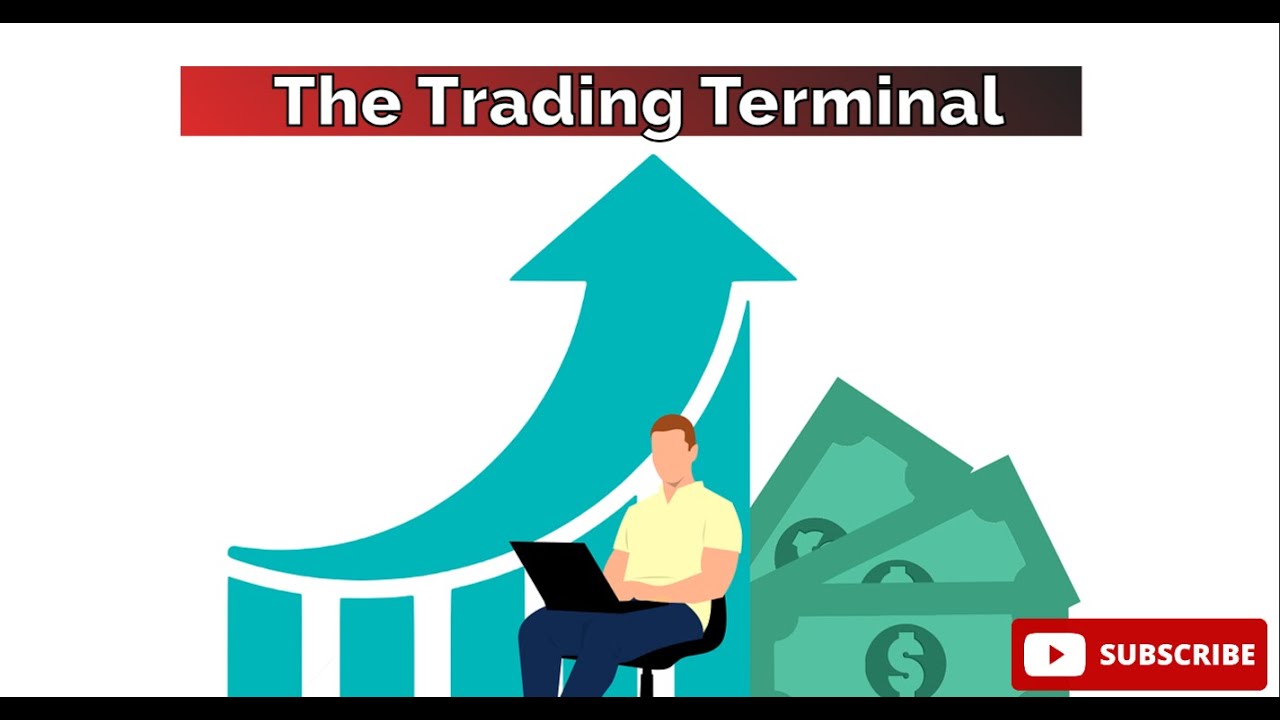 9. The Trading Terminal