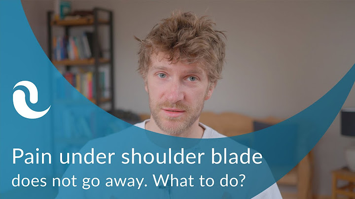Sharp stabbing pain under right shoulder blade relief