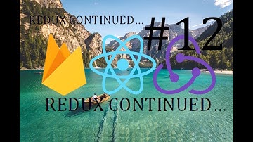 React, Redux & Firebase Tutorial #12 - Social Media App - Redux  Continued