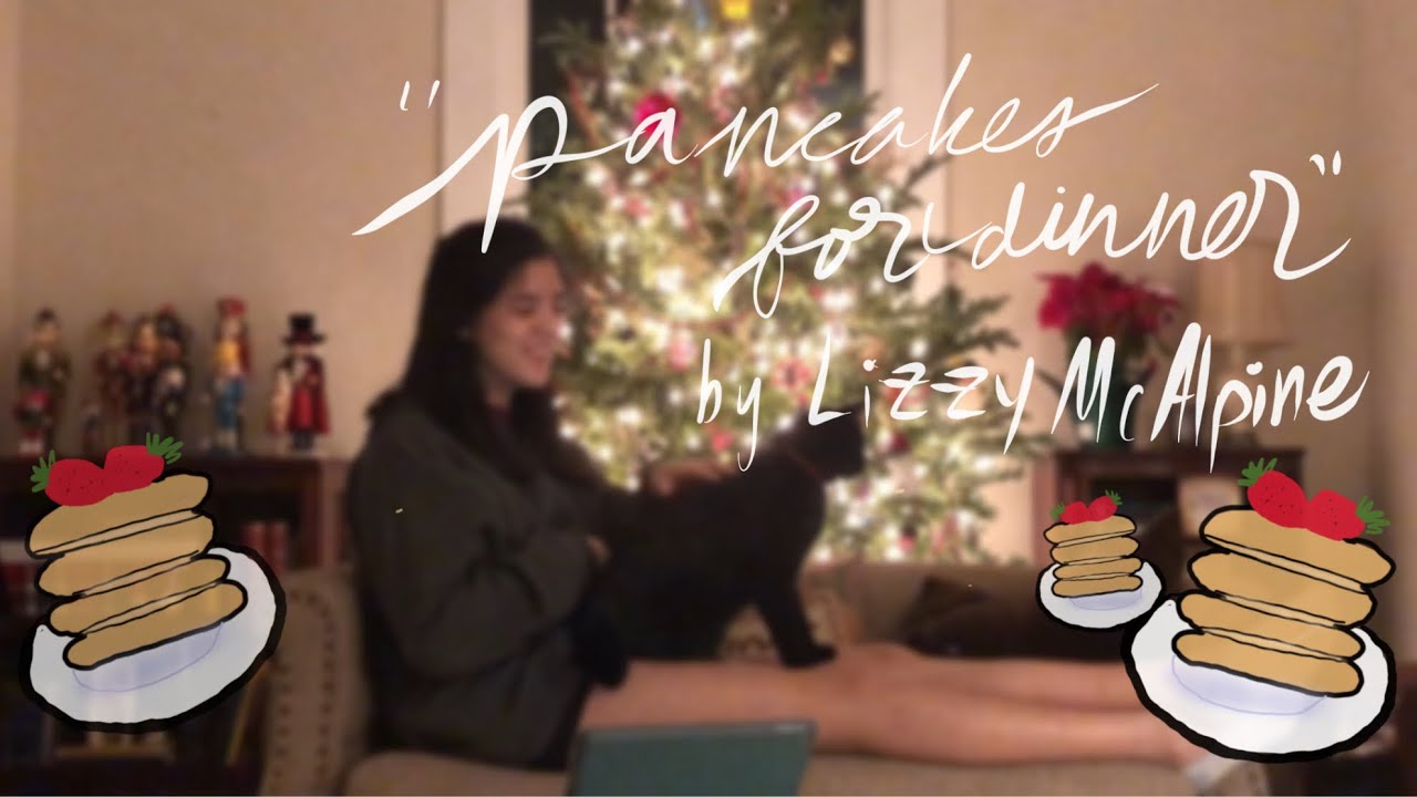 pancakes for dinnerLizzy McAlpineholiday home concert YouTube