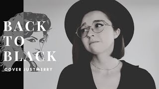 Back to black - Amy Winehouse ( Cover by JustMerRy )