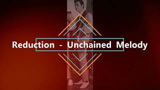 Reduction With Franky Luyten Ex Tielman Brothers - Unchained Melody