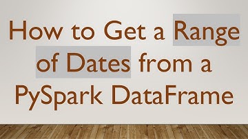 How to Get a Range of Dates from a PySpark DataFrame