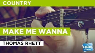 Make Me Wanna in the style of Thomas Rhett | Karaoke with Lyrics