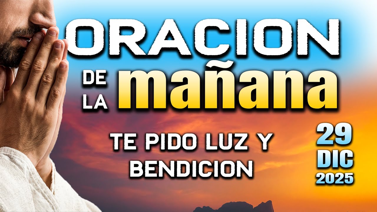 ORACION de MAÑANA Bendice mi vida protegeme mi hogar - EVANGELIO