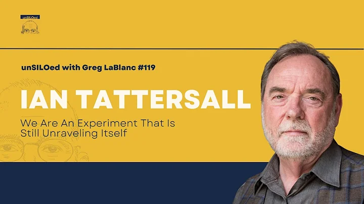 #119 We Are An Experiment That Is Still Unraveling Itself feat. Ian Tattersall