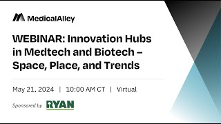 Innovation Hubs in Medtech and Biotech: Space, Place, and Trends