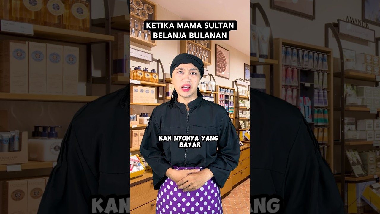 KETIKA MAMA SULTAN BELANJA BULANAN