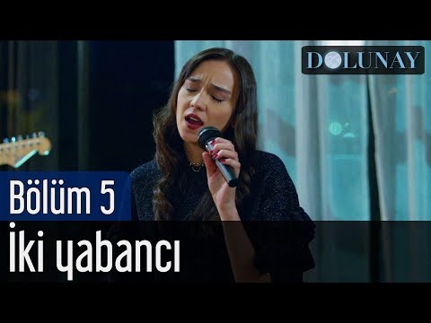 Dolunay 5. Bölüm - İki Yabancı