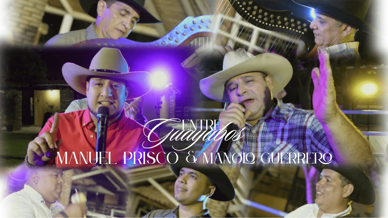 Manuel Prisco, Manolo Guerrero - Entre Guayabos (Video Oficial)