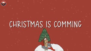 Christmas is coming🎄Top Christmas Songs Playlist 2024🎄Songs that make u feel Christmas vibe closer