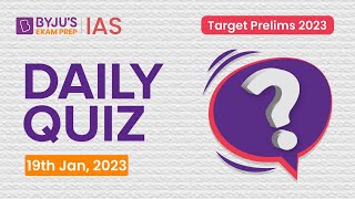 Daily Quiz (19 January 2023) for UPSC Prelims | General Knowledge (GK) & Current Affairs Questions screenshot 2