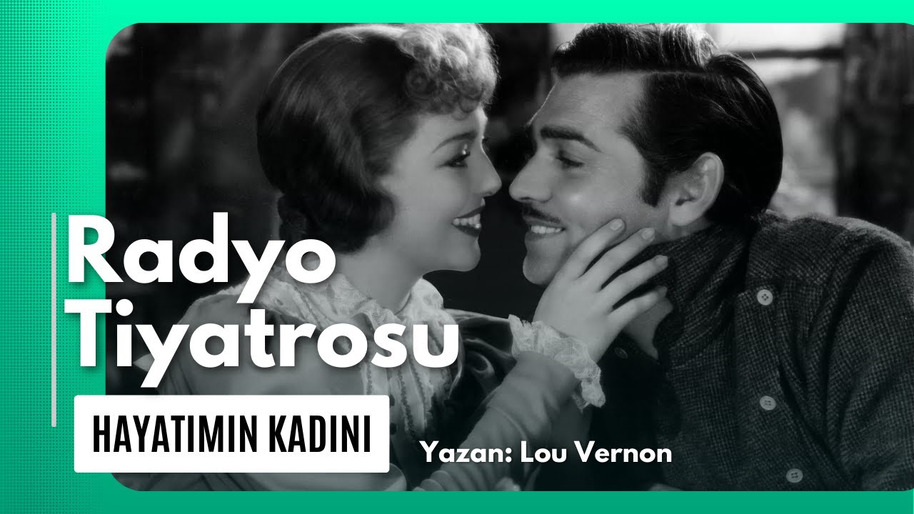 Radyo Tiyatrosu - Hayatımın Kadını