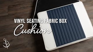 DIY Box Cushion: How to Make a Vinyl Box Cushion