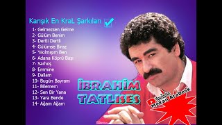 İbrahim Tatlıses Karışık En KRaL Şarkıları  Full albüm / جميع اغاني الاسطوره ابراهيم تاتليس القديم