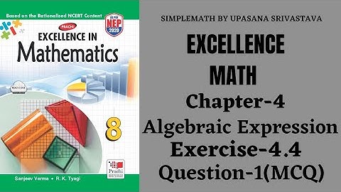 Excellence Math || Class-8 || Chapter-4 || Algebraic Expressions||Exercise-4.4|| Question-1(MCQ)