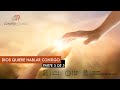 Conversaciones de Fe - Dios Quiere Hablar Contigo - parte 5