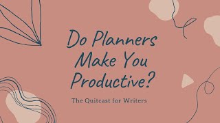 QTP - Do Planners Make Me Productive - The QuitCast for Writers (1.06)