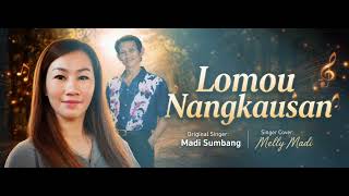 Download lagu Lomou nangkausan versi a.i(AUDIO)original singer:Madi Sumbang,#singer cover:Mely Madi..MURUT SONG..