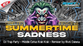 DJ TRAP PARTY‼️SUMMERTIME SADNESS || SAHIT JEMBER PRODUCTIONS