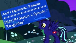 'DragonShy' MLP:FIM Season 1, Episode 7 (Axel's Equestrian Reviews)