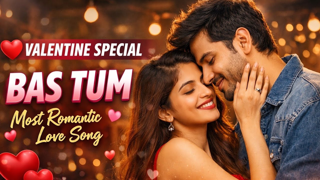 Valentine’s Day Special Love Song 2026 ❤️ Bas Tum | Romantic Hindi Song | Original Love Song