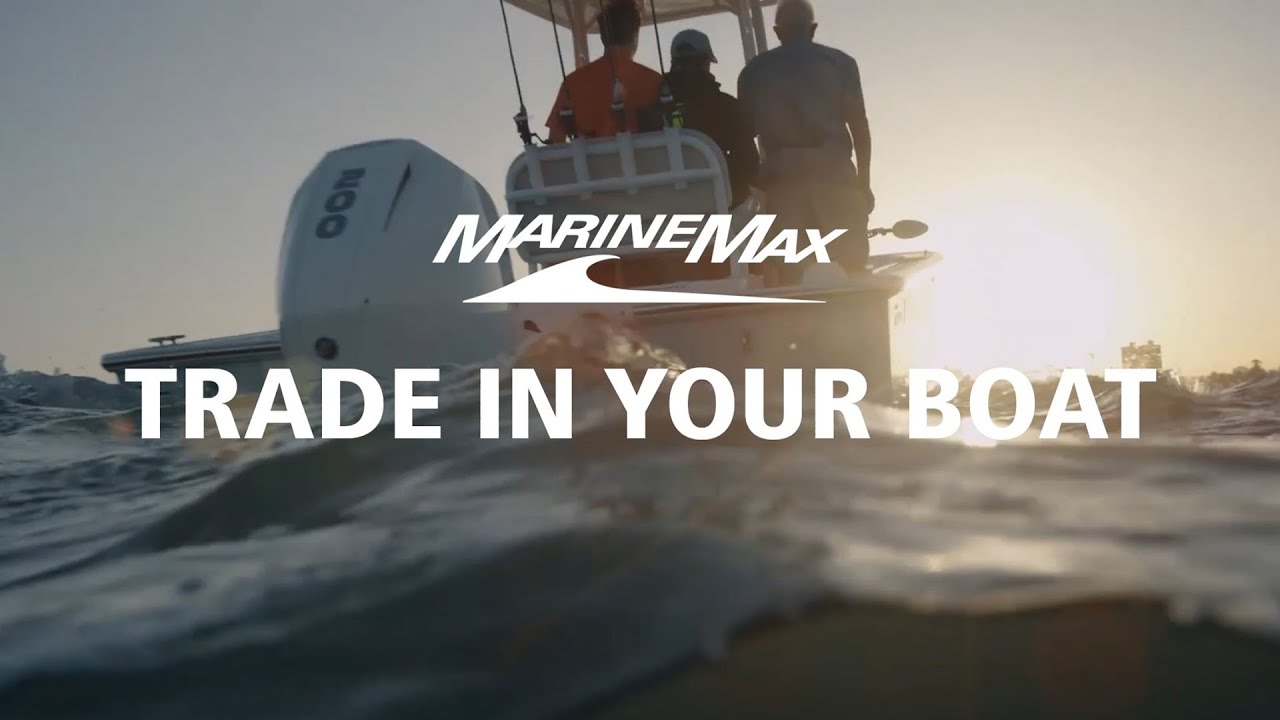 We Want Your Boat Take Advantage of Top TradeIn Values YouTube