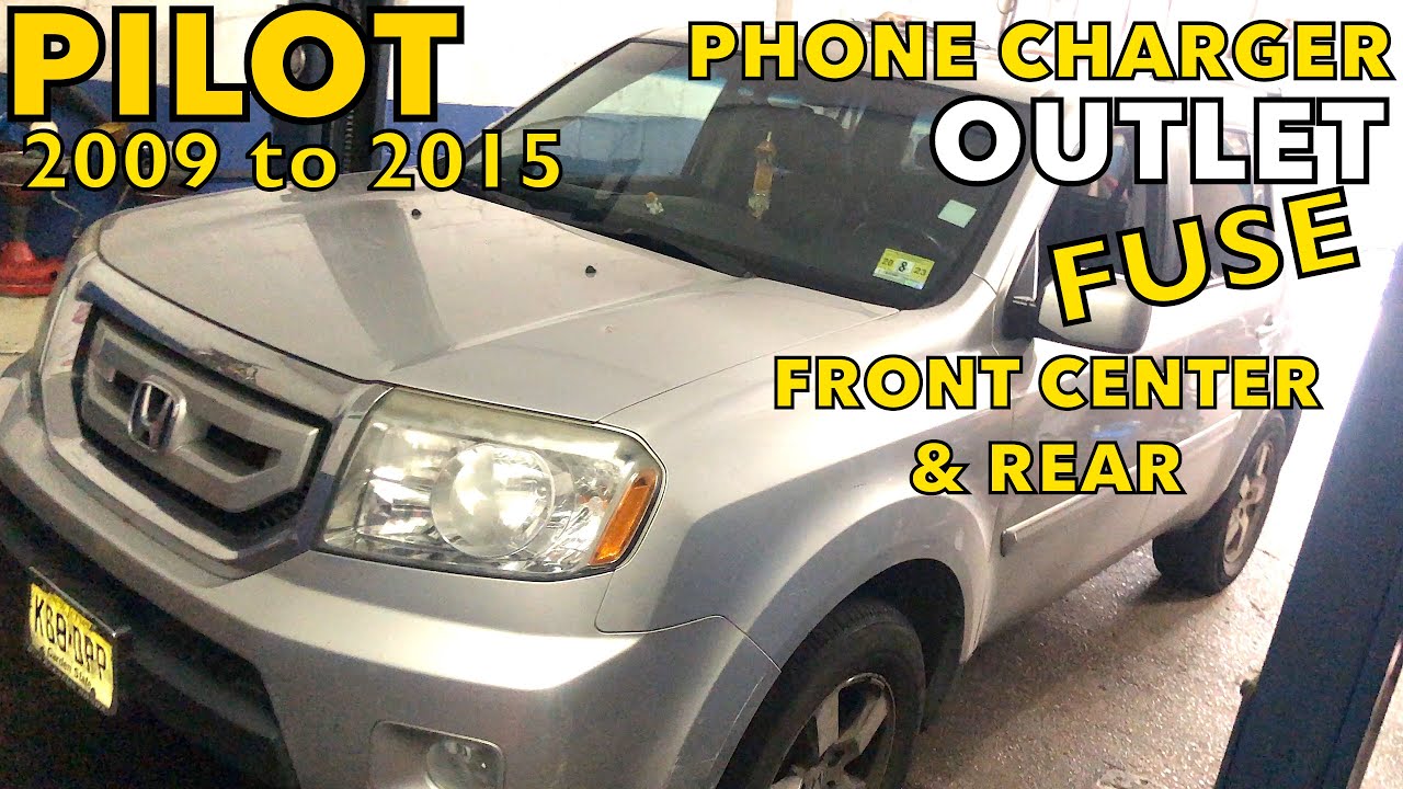 2011 honda pilot cigarette lighter fuse Honda Pilot 2009 to 2015 Phone charger outlet fuse front and rear Phone  charger dont work ?
