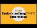 Bluetooth Low Energy Vulnerabilities