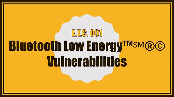 Bluetooth Low Energy Vulnerabilities