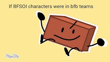 if BFSOI characters were on BFB teams