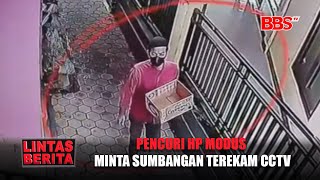 JAKARTA - PENCURI HP MODUS MINTA SUMBANGAN TEREKAM CCTV