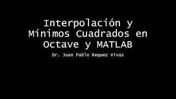 Interpolación y Mínimos Cuadrados en Octave y MATLAB, parte 2