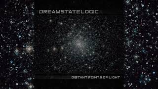 Dreamstate Logic - Distant Points Of Light [Full Album]