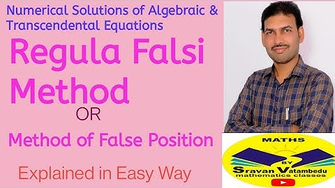 Regula Falsi Method @VATAMBEDUSRAVANKUMAR