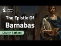 Letter of Barnabas : What do we know about it? (Church Fathers)