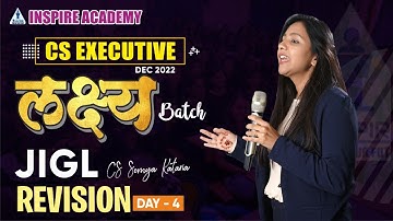 JIGL Revision Lecture 04 | CS Executive | Dec 2022 Attempt | CS Somya Kataria | Inspire Academy