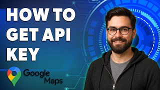 How To Get Google Maps Api Key [2026 Guide]