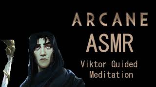 Viktor's Guided Meditation - Arcane ASMR Roleplay