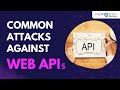 Common Attacks Against Web APIs