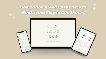 How to download your Client Record Book from Etsy to GoodNotes
