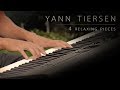 4 Pieces by Yann Tiersen | Relaxing Piano [17min]