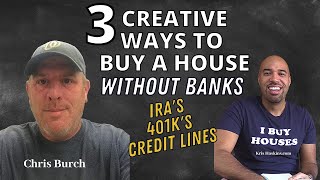 3 creative ways to buy houses-IRA-401k-business credit-invest in real estate