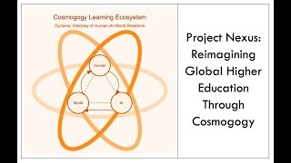 Project Nexus: Reimagining Global Higher Education Through Cosmogogy