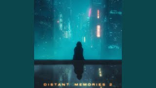 Distant Memories 2 (Over Slowed)